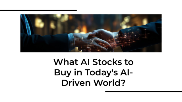 What AI Stocks to Buy?